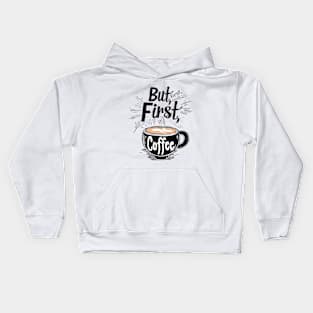 But First, Coffee Kids Hoodie